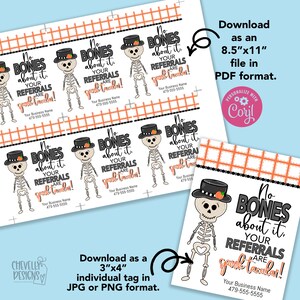 May include: Halloween-themed printable tags featuring a skeleton wearing a top hat with a pumpkin. The tags read "No bones about it, your referrals are spooktacular!" and are available as 3"x4" individual tags or an 8.5"x11" PDF.