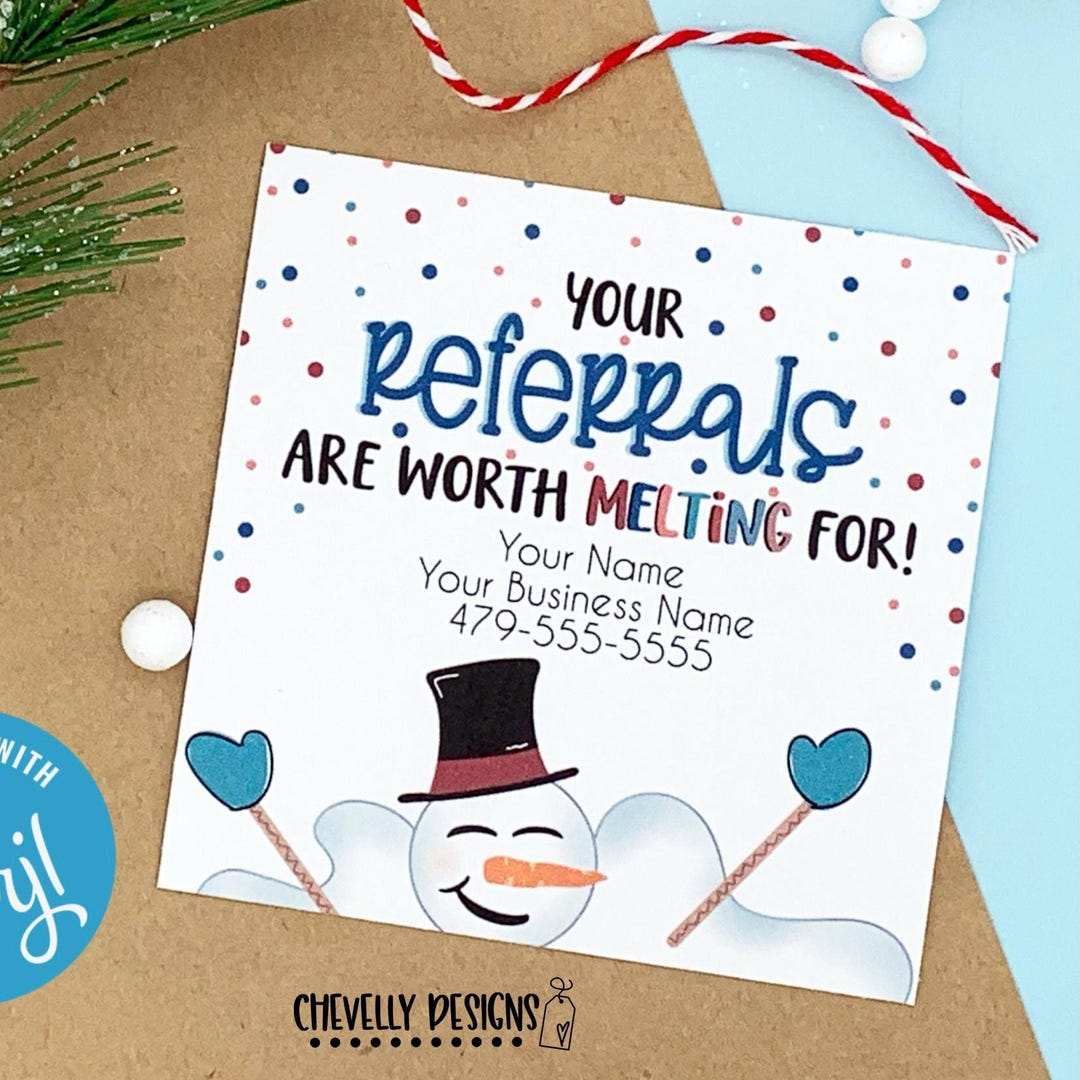 Editable Digital File - Your Referrals Are Worth Melting for - Snowman ...