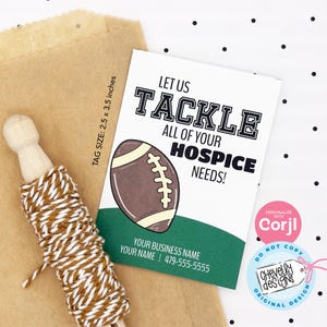 May include: A green and white business card with a football graphic and the text "Let us tackle all of your hospice needs!"  The card also includes the text "Personalize with Corjl" and "Do not copy Chevelly Designs Original Design".