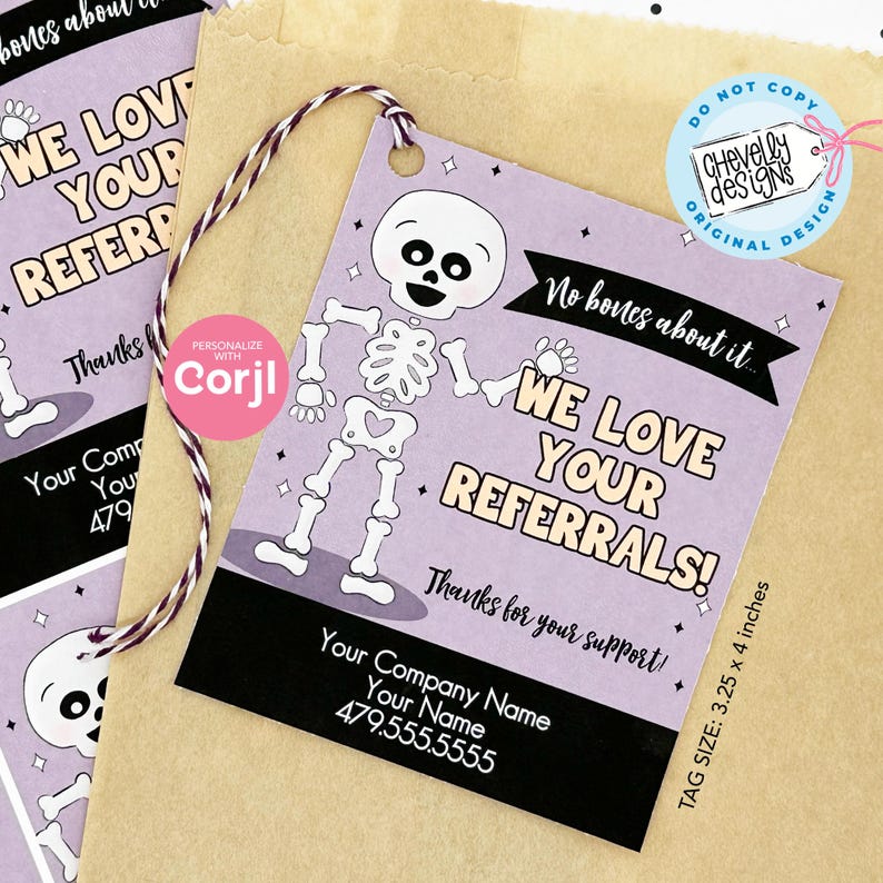 May include: Purple and black Halloween-themed referral tag with a skeleton illustration and the text "No bones about it... We love your referrals! Thanks for your support!"  Your Company Name, Your Name, 479.555.5555. Tag size: 3.25 x 4 inches.
