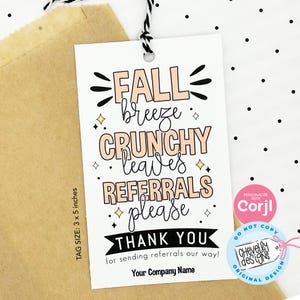 EDITABLE Referral Marketing Gift Tags - Fall Breeze, Crunchy Leaves, Referrals Please - Printable Digital File HT029