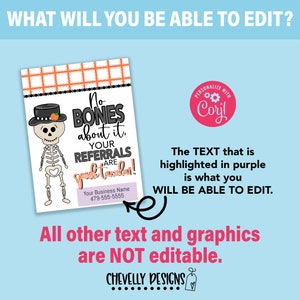 May include: A digital Halloween-themed referral card design with a skeleton wearing a hat and the text "No Bones about it, Your Referrals are Spooktacular!" The text in purple is editable. Includes the Corjl logo and business name.