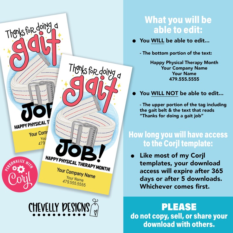 May include: A printable card with a cartoon gait belt and the text "Thanks for doing a gait job!"  Happy Physical Therapy Month.  The card is customizable with your company name and phone number.