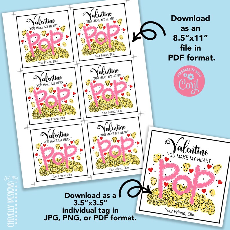 May include: Printable Valentine's Day tags featuring a popcorn design with the text "Valentine You Make My Heart Pop" and "Your Friend, Ellie". The tags are available in 3.5 x 3.5 inch and 8.5 x 11 inch sizes.