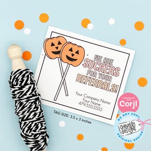 EDITABLE - We are Suckers for Your Referrals - Halloween Referral Gift Tag - Printable Digital File - HT025