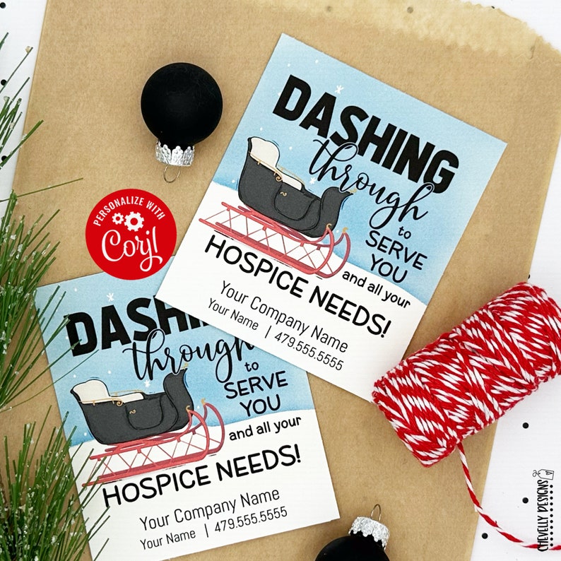 May include: Two blue and white holiday gift tags with a red sleigh and the text "Dashing through to serve you and all your Hospice Needs!" with a company name and phone number.