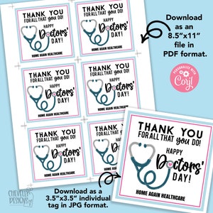 May include: Printable thank you tags with a stethoscope design and the text "Thank you for all that you do! Happy Doctors' Day!"  Home Again Healthcare is printed at the bottom of each tag. The tags are designed to be printed as 3.5 x 3.5 inch individual tags or as an 8.5 x 11 inch sheet.