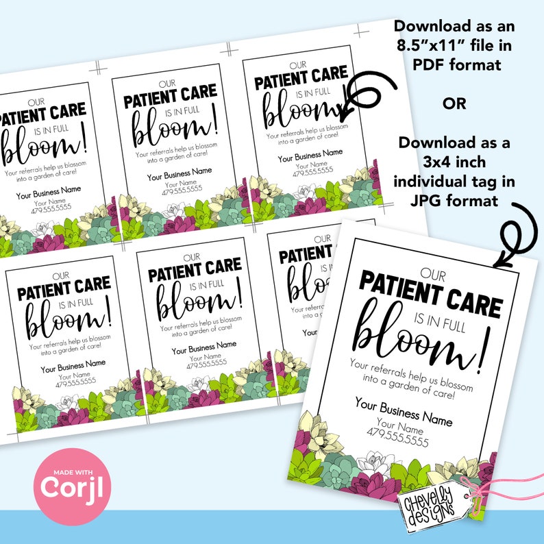 May include: A printable 8.5 x 11 inch PDF or 3 x 4 inch JPG tag with a floral design and the text "Our Patient Care Is In Full Bloom! Your referrals help us blossom into a garden of care!" with space for a business name and phone number.