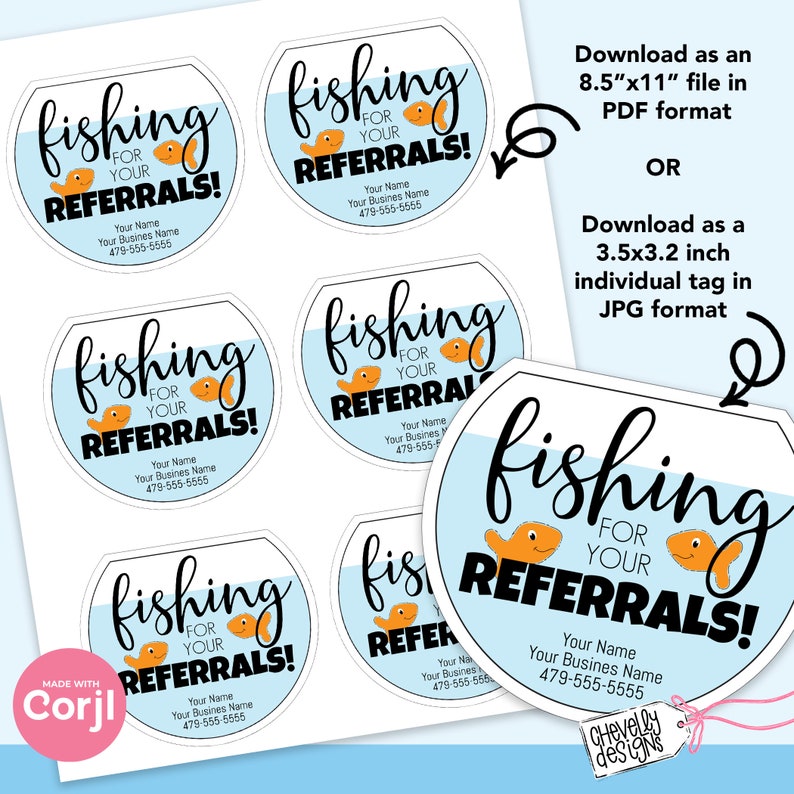 May include: Four round, blue and white, printable stickers with the text "fishing for your referrals!" and a cartoon goldfish. The stickers are 3.5 inches in diameter. The text "Made with Corjl" is in the bottom left corner. The text "Download as an 8.5"x11" file in PDF format or Download as a 3.5x3.2 inch individual tag in JPG format" is in the top right corner.