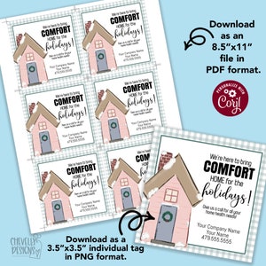 May include: A printable tag featuring a cartoon illustration of a pink house with a brown roof and snow on top. The house has a wreath on the door and a window. The text on the tag reads "We're here to bring COMFORT HOME for the holidays! Give us a call for all your home health needs! Your Company Name Your Name 479.555.5555".