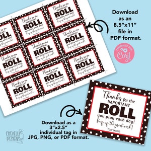May include: A sheet of printable tags with a black and white polka dot border and red trim. Each tag reads "Thanks for the IMPORTANT ROLL you play each day! Keep up the great work!" and includes space for a name. The image also shows instructions for downloading the tags.