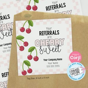 May include: A pink and white checkered tag with the text "Your Referrals are Cherry Sweet" in pink and black lettering. The tag also includes a company name, phone number, and the text "Tag Size: 4 inch x 4 inch".