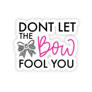 Cheerleading Sticker, Don&#39;t Let the Bow Fool You, Cute Sticker, Cheerleading Accessories