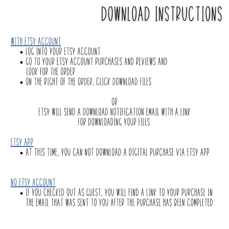 May include: Download instructions for digital purchases on Etsy.  Instructions for downloading with an Etsy account, Etsy app, or without an Etsy account.