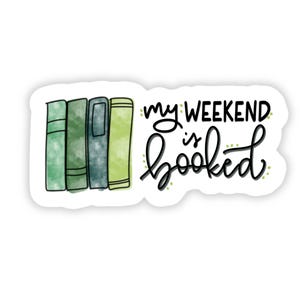 Reading Sticker, Book Stickers, Planner Stickers, My Weekend is Booked, Vinyl Sticker