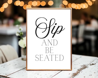 Sip and be Seated Sign, Printable Wedding Bar Signs, Elegant Script (Digital Download)