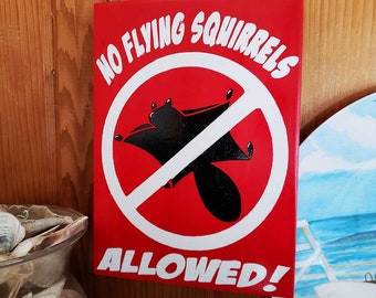 No Flying Squirrels Allowed! Large Print Garden Sign