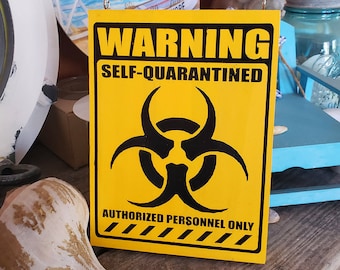 Self Quarantined Bio Hazard Warning Sign