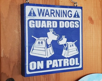 Guard Dogs On Patrol K9 Home & Garden Nerdy Warning Sign