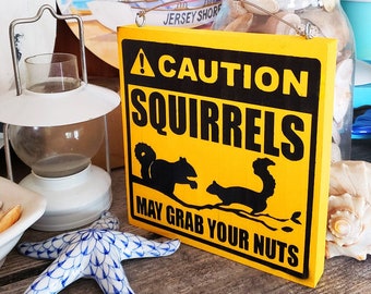 Squirrels May Grab Your Nuts Fun Garden Sign | Yard Signage, Shore House Home Decor, Wall Hanging, Decorative Sign, Geek Gift Gardening Sign