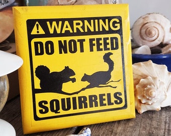 Do Not Feed The Squirrels Garden Sign