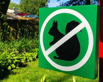 No Squirrels Allowed No Entry Garden Sign