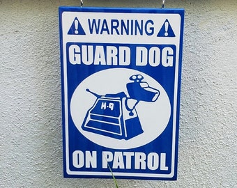 K9 Guard Dog On Patrol Large Home & Garden Nerdy Warning Sign