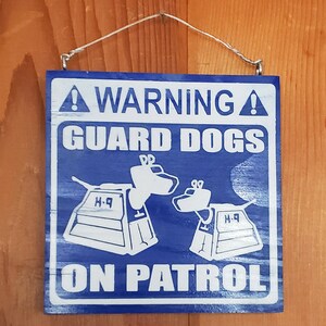 Guard Dogs On Patrol K9 Home & Garden Nerdy Warning Sign Geeky Pet Gifts, Pets, Country House Decor, Nerd Signs, Doctor Who Garden Signs image 3