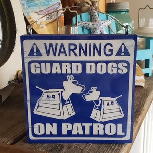 Guard Dogs On Patrol K9 Home & Garden Nerdy Warning Sign Geeky Pet Gifts, Pets, Country House Decor, Nerd Signs, Doctor Who Garden Signs image 5