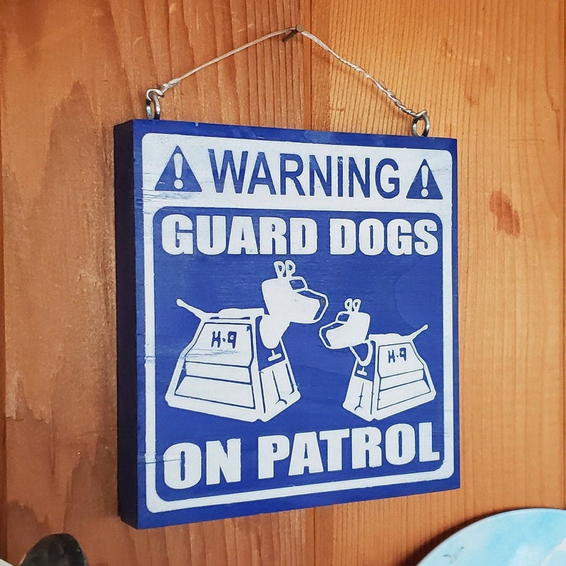 Guard Dogs On Patrol K9 Home & Garden Nerdy Warning Sign Geeky Pet Gifts, Pets, Country House Decor, Nerd Signs, Doctor Who Garden Signs image 1