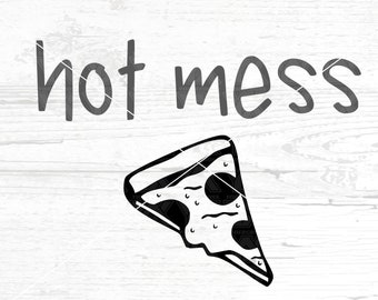 Hot Mess SVG, dxf, png, jpg - DIGITAL FILES Only - Pizza Svg Cut File