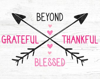 Grateful Thankful Blessed SVG, DXF, png, jpg - Digital Files Only - Beyond Blessed Svg