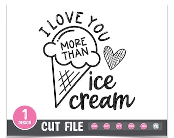 Ice Cream SVG - I Love You More Than Ice Cream SVG Cut File - Digital Files Only - Hand-Drawn Ice Cream SVG File