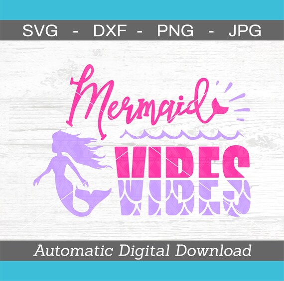 Free Free 275 Mermaid Vibes Only Svg SVG PNG EPS DXF File