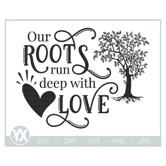 Family SVG Cut File Our Roots Run Deep With Love SVG | Etsy