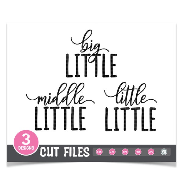 Sibling SVG Set - Big Middle Little SVG Set - DIY Matching Sibling Shirts - Digital Files Only - Big Middle Little