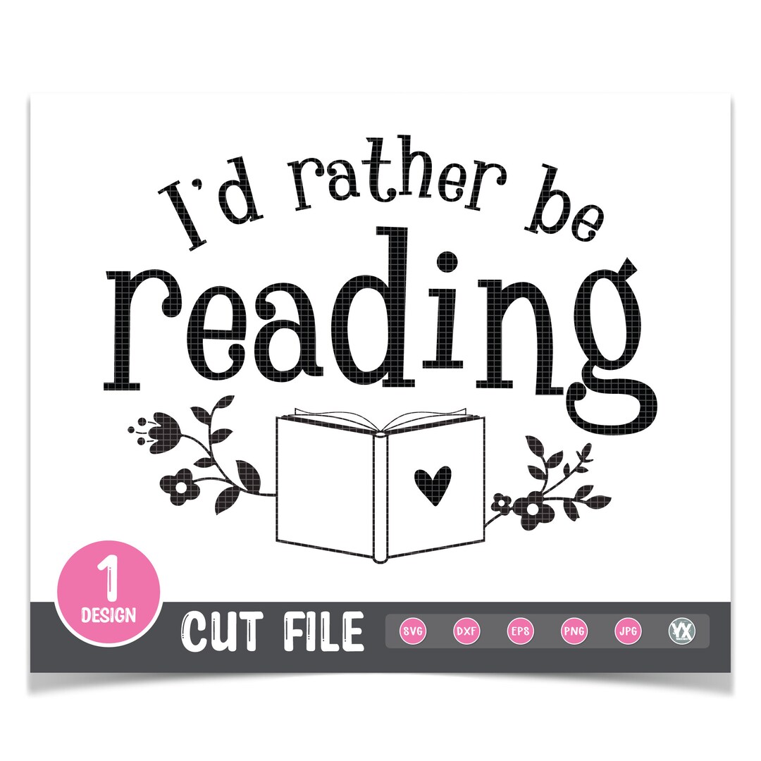 Reading SVG I'd Rather Be Reading SVG Cut File Digital Files Only ...