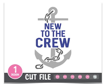 New to the Crew SVG Cut File, dxf, png, jpg - DIGITAL FILES Only - Nautical Ocean svg