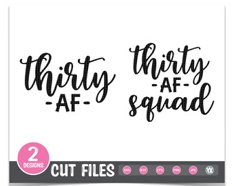 30th Birthday Gift Svg 30th Birthday SVG Set Thirty AF Svg Thirty Looks Good On Me SVG Set