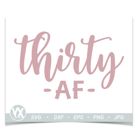 Download Thirty Af Svg 30th Birthday Svg Cut File Digital Files Etsy