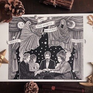 May include: A black and white illustration of a seance with four people sitting around a table with their hands on top of each other. The text above them reads "Do the spirits return?" with a crescent moon and stars in the background. The text "Hello" and "Goodbye" are on either side of the scene.