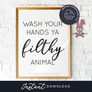 Wash Your Hands Ya Filthy Animal | Bathroom Decor | Bathroom Printable Sign