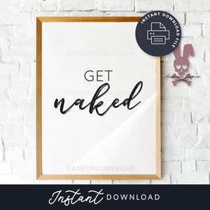 Get Naked | Bathroom Decor | Bathroom Printable Sign | Funny Bathroom Signs