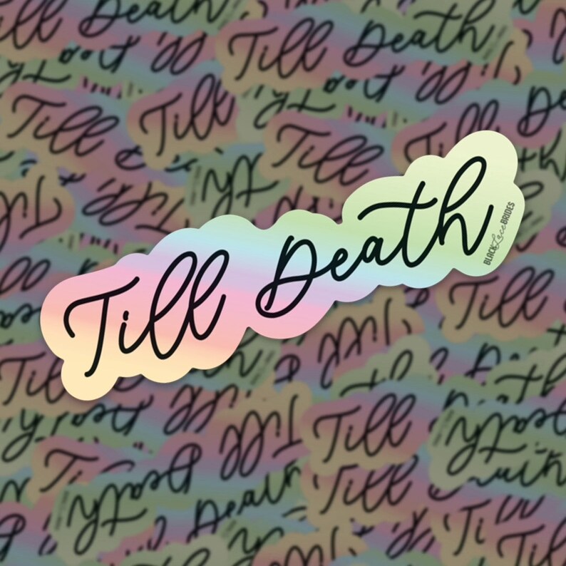 Till Death - Holographic Sticker - Etsy