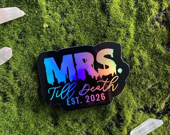 Mrs. Till Death est. 2026 Sticker - Black Lace Brides - Sticker - Engaged AF - Alternative Bride - Halloween Bride - holographic sticker
