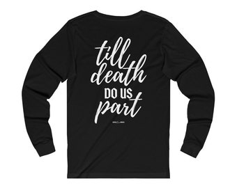 Till Death Do Us Part Unisex Jersey Lange Mouw Tee