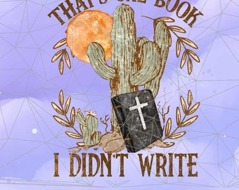 That's One Book I Didn't Write Country PNG File, Western  Design Download File