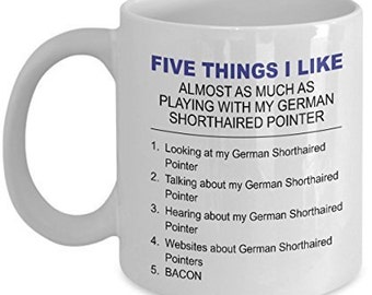 German Shorthaired Pointer Mug - Five Thing I Like About My German Shorthaired Pointer