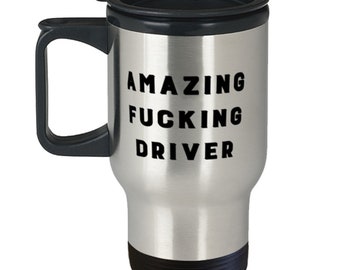 Amazing Fucking Driver Travel Mug, Driver Present From Coworkers, Best Insulated Travel Mug For Colleagues