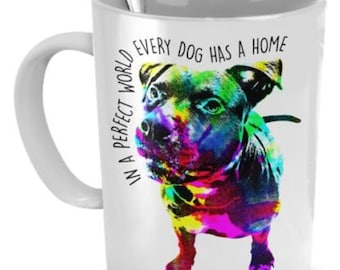 Pit bull mug - In a perfect world, every dog has a home